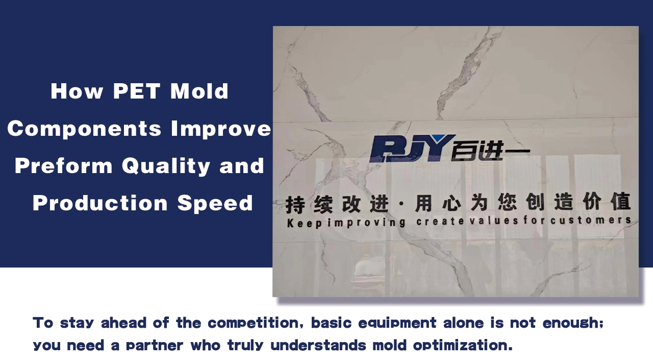 How PET Mold Components Improve Preform Quality & Speed