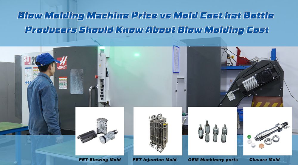 Blow Molding Machine Price vs Mold Cost What Bottle Producers Should Know About Blow Molding Cost