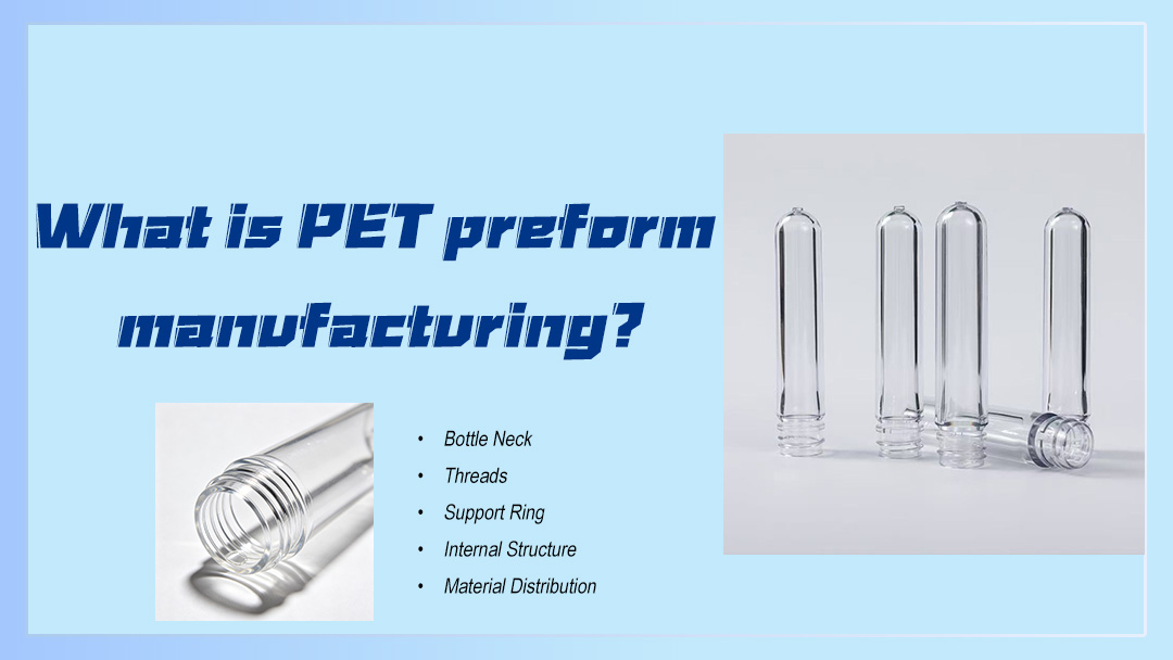 What Is PET Preform Manufacturing