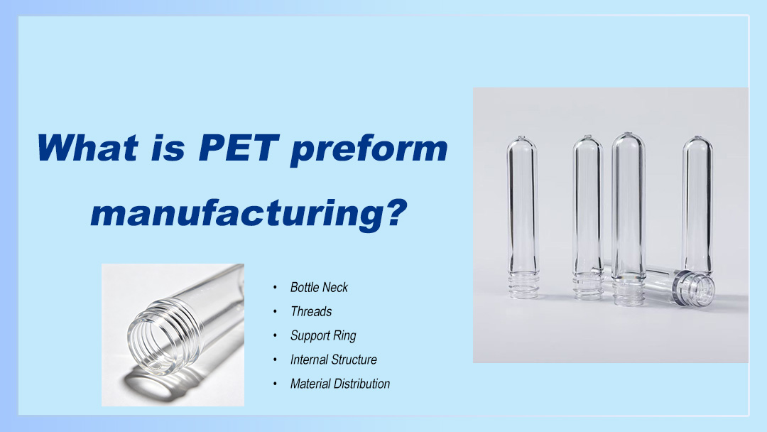 What Is PET Preform Manufacturing