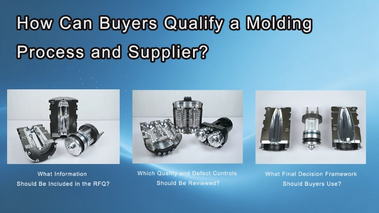 How Can Buyers Qualify a Molding Process and Supplier