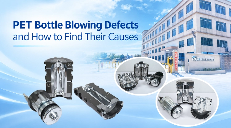 PET Bottle Blowing Defects and How to Find Their Causes PET Bottle Blowing Defects and How to Find Their Causes